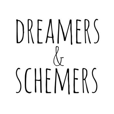 Dreamers and Schemers